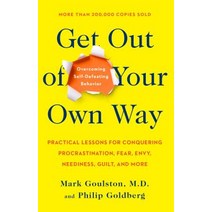 (영문도서) Get Out of Your Own Way: Overcoming Self-Defeating Behavior Paperback, Tarcherperigee, English, 9780399519901
