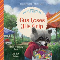 (영문도서) Gus Loses His Grip: When You Want Something Too Much Hardcover, New Growth Press, English, 9781948130776