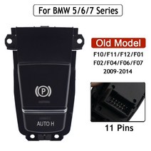 전자 핸드 브레이크 주차 스위치 액추에이터 bmw용 BMW X5 E70 2006-2013 E71 E72 X6 EMF 613191485, 02 Old Model F Series