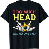 볼링유니폼 볼링티셔츠 볼링티 재미있는 볼링 셔츠 팀 남성 여성 Said No One Ever 선물 티셔츠 블랙. Sm