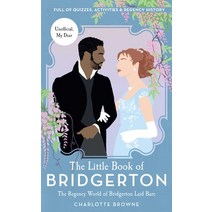(영문도서) The Little Book of Bridgerton: The Regency World of Bridgerton Laid Bare (Bridgerton TV Serie... Hardcover, Bluestreak, English, 9781681888323