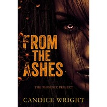 (영문도서) From the Ashes: The Phoenix Project Paperback, Independently Published, English, 9798623477897