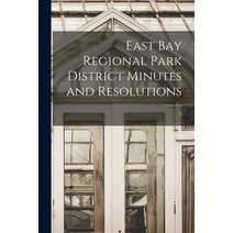 (영문도서) East Bay Regional Park District Minutes and Resolutions; 3 Paperback, Hassell Street Press, English, 9781015023154