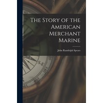 (영문도서) The Story of the American Merchant Marine [microform] Paperback, Legare Street Press, English, 9781014017505
