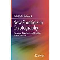 New Frontiers in Cryptography: Quantum Blockchain Lightweight Chaotic and DNA Hardcover, Springer, English, 9783030589950