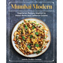 Mumbai Modern: Vegetarian Recipes Inspired by Indian Roots and California Cuisine Hardcover, Countryman Press, English, 9781682686287