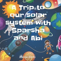 A trip to our solar system with Sparsha and Abi Paperback, Independently Published, English, 9798599027812