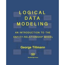 (영문도서) Logical Data Modeling: An Introduction to the Entity-Relationship Model Paperback, Stockbridge Press, English, 9781733869935