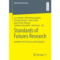 (영문도서) Standards of Futures Research: Guidelines for Practice and Evaluation Paperback, Springer vs, English, 9783658358051