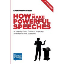 (영문도서) How to Make Powerful Speeches 2nd Edition: A Step-by-Step Guide to Inspiring and Memorable Sp... Paperback, Reluctant Speakers Club, English, 9780992816452