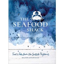 (영문도서) The Seafood Shack: Food and Tales from the Scottish Highlands Hardcover, Interlink Books, English, 9781623719104