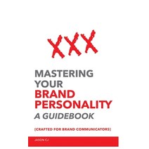 Mastering Your Brand Personality: A Guidebook [Crafted For Brand Communicators] Paperback, Independently Published, English, 9798709723191