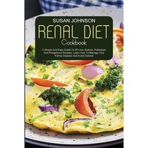 (영문도서) Renal Diet Cookbook: A Simple And Easy Guide To 50 Low- Sodium Potassium And Phosphorus Reci... Paperback, Vincenzo Cipriani, English, 9781802220889