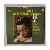 Nat King Cole I Dont Want to Be Hurt Anymore LP 음반 바이닐 레코드 앨범