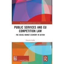 (영문도서) Public Services and EU Competition Law: The Social Market Economy in Action Hardcover, Routledge, English, 9781032132297