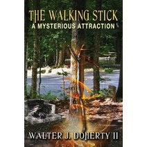 (영문도서) The Walking Stick: A Mysterious Attraction: A Crutch or a Curse Paperback, Independently Published, English, 9798368239170