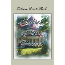 Ladies of the House Paperback, Xlibris Us, English, 9781664136519
