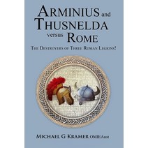 Arminius and Thusnelda Versus Rome Paperback, Michael G Kramer, English, 9780648821960