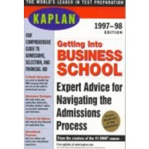 Kaplan Getting Into Business School 1997-1998, Kaplan Getting Into Business.., Staff of the Kaplan Education(, Simon & Schuster
