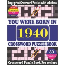 (영문도서) You Were Born in 1940: Crossword Puzzle Book: Crossword Games for Puzzle Fans & Exciting Cros... Paperback, Independently Published, English, 9798747664173