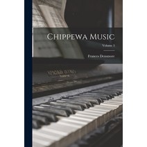 (영문도서) Chippewa Music; Volume 3 Paperback, Legare Street Press, English, 9781018093505