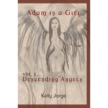 (영문도서) Adam is a girl: Volume 1 Descending Angels Paperback, Independently Published, English, 9798371023681