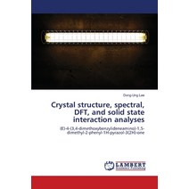 Crystal structure spectral DFT and solid state interaction analyses Paperback, LAP Lambert Academic Publis...