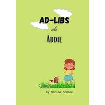 Ad-Libs with Addie Paperback, Independently Published, English, 9798711203537