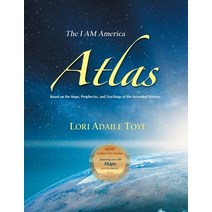 The I AM America Atlas for 2021 and Beyond: Based on the Maps Prophecies and Teachings of the Asce... Paperback, I Am America Seventh Ray Pu..., English, 9781880050323