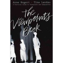 The Viewpoints Book: A Practical Guide to Viewpoints and Composition, Theatre Communications Group