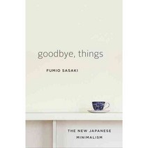 Goodbye Things:The New Japanese Minimalism, W. W. Norton & Company