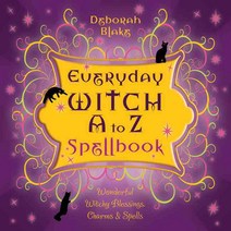 Everyday Witch A to Z Spellbook: Wonderfully Witchy Blessings Charms & Spells, Llewellyn Worldwide Ltd