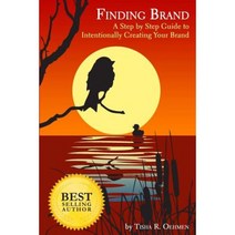 Finding Brand: A Step by Step Guide to Intentionally Creating Your Brand Paperback, Paradux Media Group