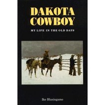Dakota Cowboy: My Life in the Old Days Paperback, Bison