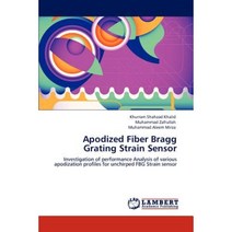 Apodized Fiber Bragg Grating Strain Sensor Paperback, LAP Lambert Academic Publishing