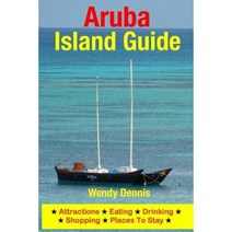 Aruba Island Guide: Attractions Eating Drinking Shopping & Places to Stay Paperback, Createspace