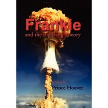 Frankie and the Big Bang Theory Hardcover, Xlibris Corporation
