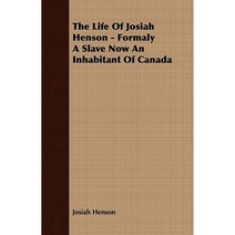 The Life of Josiah Henson - Formaly a Slave Now an Inhabitant of Canada Paperback, Streeter Press