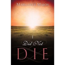 I Did Not Die Paperback, Xulon Press