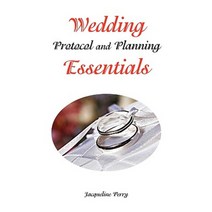 Wedding Protocol and Planning Essentials Paperback, Xlibris Corporation