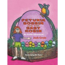 Petunia Bobbin and the Baby Robin: An Easter Adventure Paperback, Abbott Press
