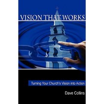Vision That Works: Turning Your Churchs Vision Into Action Paperback, Castle Quay Books