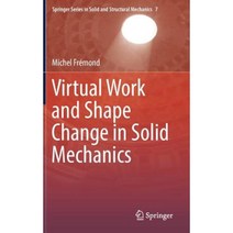 Virtual Work and Shape Change in Solid Mechanics Hardcover, Springer