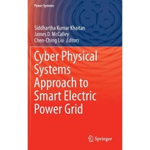 Cyber Physical Systems Approach to Smart Electric Power Grid Hardcover, Springer