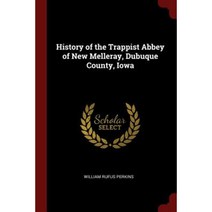History of the Trappist Abbey of New Melleray Dubuque County Iowa Paperback, Andesite Press