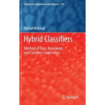 Hybrid Classifiers: Methods of Data Knowledge and Classifier Combination Hardcover, Springer