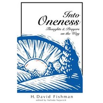 Into Oneness: Thoughts & Prayers on the Way Paperback, Authorhouse