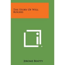 The Story of Will Rogers Paperback, Literary Licensing, LLC