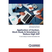 Application of Kanban Work Study & Simulation to Reduce High Wip Paperback, LAP Lambert Academic Publishing