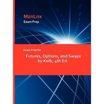 Exam Prep for Futures Options and Swaps by Kolb 4th Ed. Paperback, Mznlnx